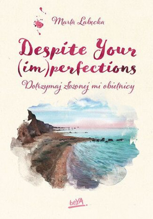 Despite Your Im Perfections Marta Łabęcka Książka