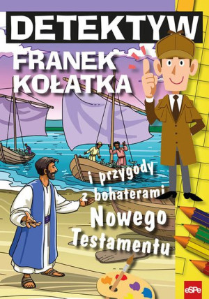 Detektyw Franek Kołatka I Przygody Z Bohaterami No