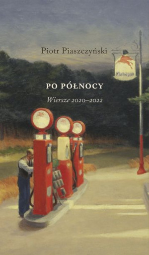 Do Północy Wiersze 2020 2022 Piotr Piaszczyński