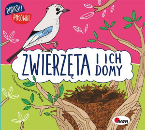Dopasuj Połówki Zwierzęta I Ich Domy Książka