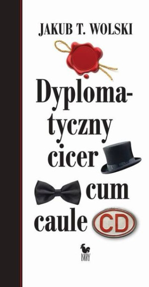 Dyplomatyczny Cicer Cum Caule Wolski Jakub T Iskry