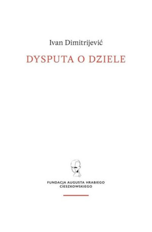 Dysputa O Dziele Ivan Dimitrijevic Książka
