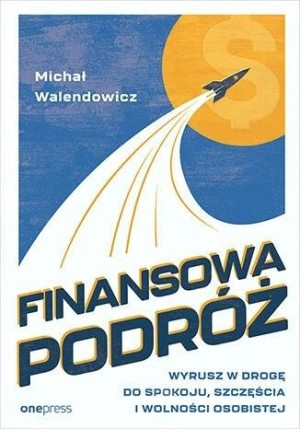 Finansowa Podróż Wyrusz W Drogę Do Spokoju Książka