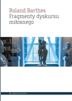 Fragmenty Dyskursu Miłosnego Barthes Roland