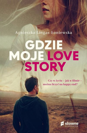 Gdzie Moje Love Story Agnieszka Lingas Łoniewska