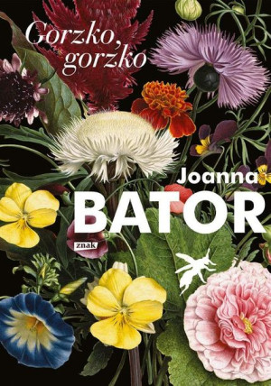 Gorzko Gorzko 2022 Joanna Bator Książka Znak