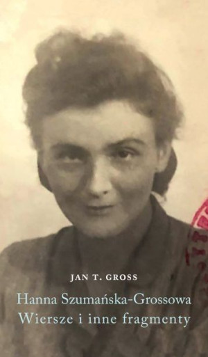 Hanna Szumańska Gross Wiersze I Inne Fragmenty