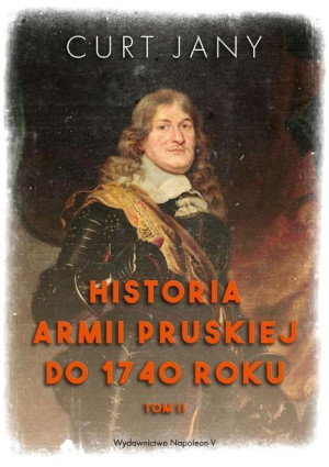 Historia Armii Pruskiej Do 1740 Roku Tom I2