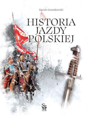 Historia Jazdy Polskiej Marek Groszkowski Książka