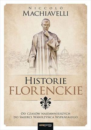 Historie Florenckie Niccolo Machiavelli Książka