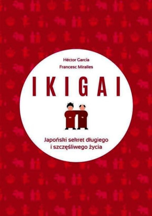Ikigai Japoński Sekret Długiego I Szczęśliwego