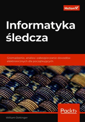 Informatyka Śledcza Gromadzenie Analiza Książka