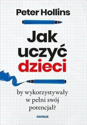 Jak Uczyć Dzieci By Wykorzystywały W Pełni Swój