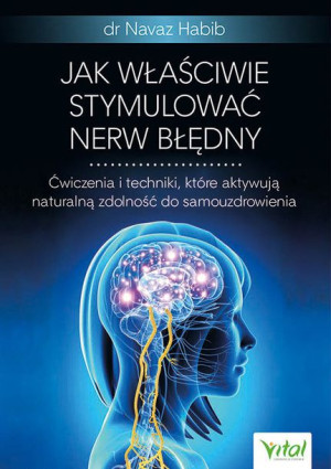 Jak Właściwie Stymulować Nerw Błędny Ćwiczenia I T