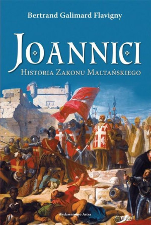 Joannici Historia Zakonu Maltańskiego Książka
