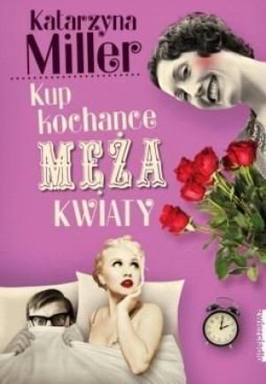 Kup Kochance Męża Kwiaty Wyd 4 Miller Katarzyna