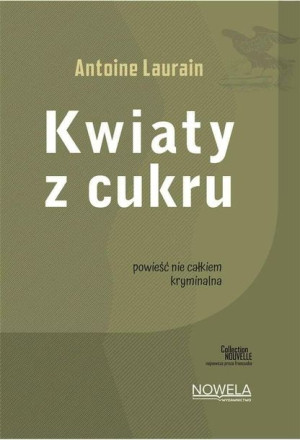 Kwiaty Z Cukru Collection Nouvelle Laurain Antoin