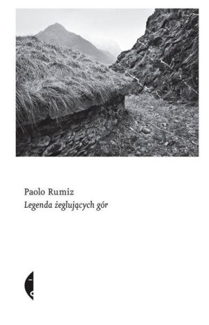 Legenda Żeglujących Gór Rumiz Paolo Książka Czarne
