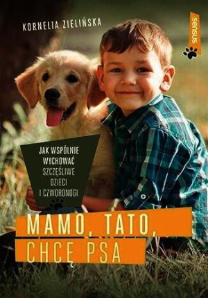 Mamo Tato Chcę Psa Kornelia Zielińska Książka