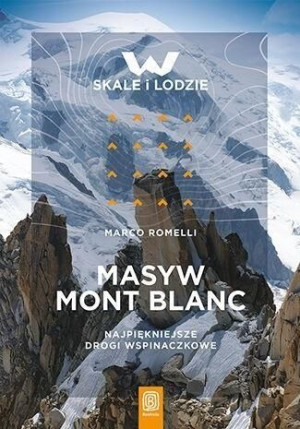 Masyw Mont Blanc Marco Romelli Książka Bezdroża