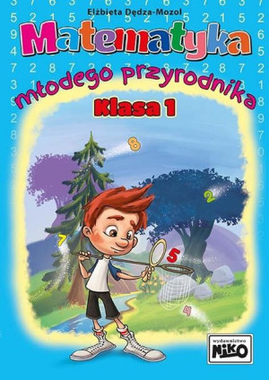 Matematyka Młodego Przyrodnika Klasa 1 Książka