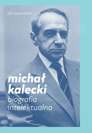 Michał Kalecki Biografia Intelektualna Książka
