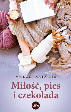 Miłość Pies I Czekolada Małgorzata Lis Książka
