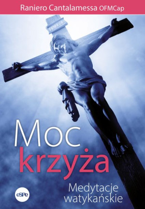 Moc Krzyża Medytacje Watykańskie Książka Espe