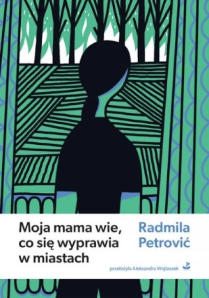 Moja Mama Wie Co Się Wyprawia W Miastach Książka