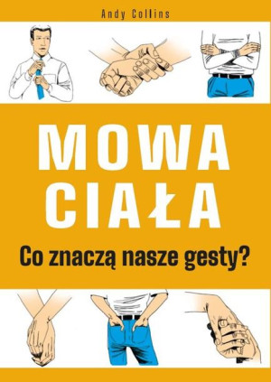 Mowa Ciała Co Znaczą Nasze Gesty Collins Andy