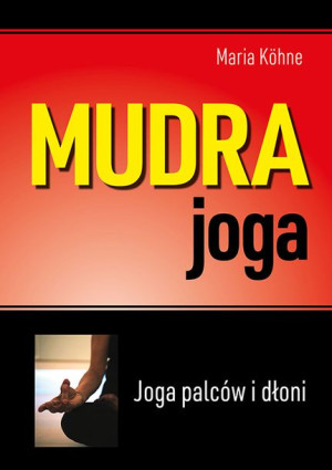 Mudra Joga Joga Palców I Dłoni Wyd 2021 Książka