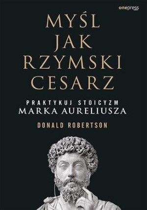 Myśl Jak Rzymski Cesarz Donald Robertson Książka