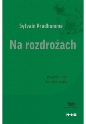 Na Rozdrożach Sylvain Prudhomme Książka Nowela