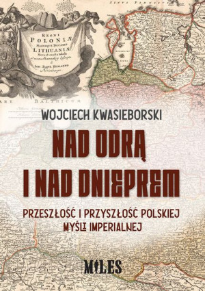 Nad Odrą I Nad Dnieprem Przeszłość I Przyszłość Po