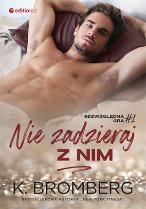 Nie Zadzieraj Z Nim Bezwzględna Gra Tom 1 Książka