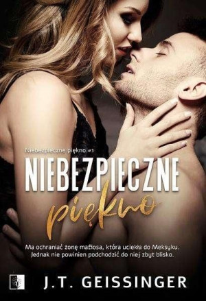Niebezpieczne Piękno T 1 J T Geissinger Książka