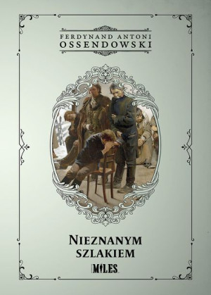Nieznanym Szlakiem Ossendowski Ferdynand Antoni