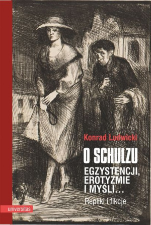 O Schulzu Egzystencji Erotyzmie I Myśli Repliki I