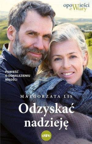 Odzyskać Nadzieję Powieść O Odnalezieniu Miłości