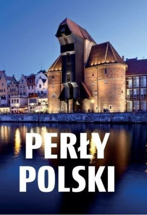 Perły Polski Praca Zbiorowa Książka Horyzonty