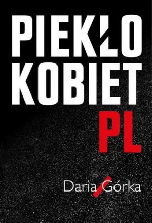 Piekło Kobiet Daria Górka Książka Wydawnictwo Rm