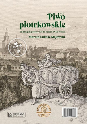 Piwo Piotrkowskie Od Drugiej Połowy Xv Do Końca