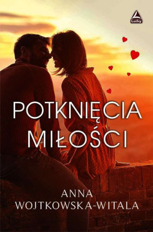 Potknięcia Miłości Anna Wojtkowska Witala Książka