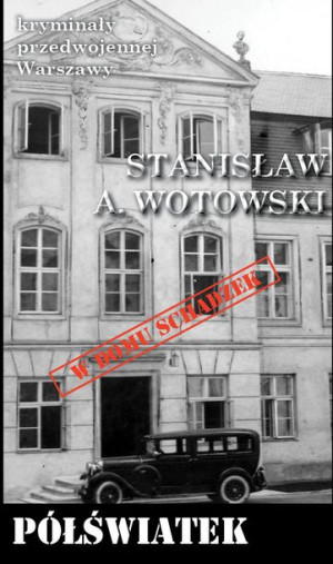 Półświatek Stanisław A Wotowski Książka