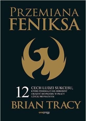 Przemiana Feniksa Brian Tracy Książka One Press