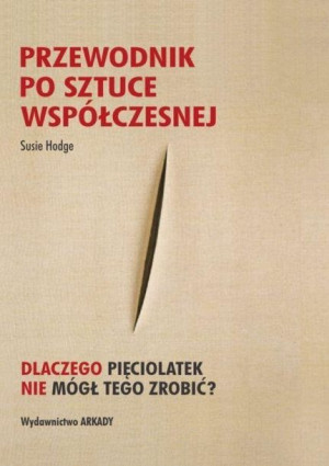Przewodnik Po Sztuce Współczesnej Dlaczego Pięciol