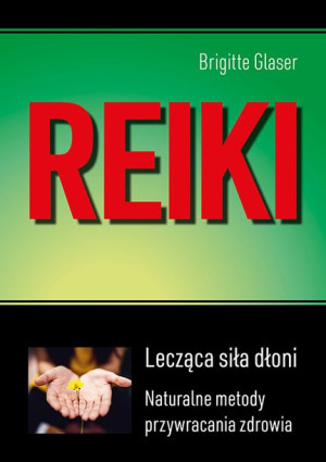 Reiki Lecząca Siła Dłoni Wyd 2021 Glaser Brigitte