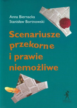 Scenariusze Przekorne I Prawie Niemożliwe Książka