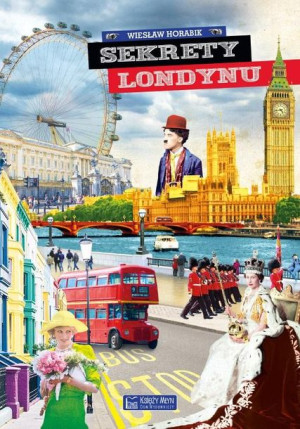 Sekrety Londynu Wiesław Horabik Książka