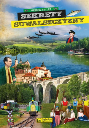 Sekrety Suwalszczyzny Mariusz Szylak Książka